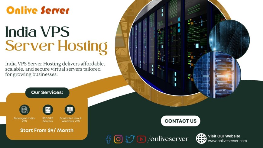 India VPS Hosting by Onlive Server Offers Enhanced SSDStorage and the Best Bandwidth Choices