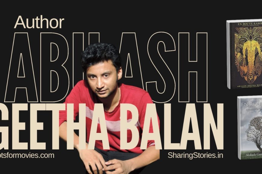 SharingStories.in in Conversation with Author Abilash Geetha Balan from Koyilandy, Kerala