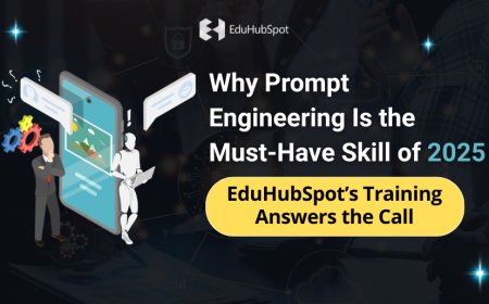 Why Prompt Engineering Is the Must-Have Skill of 2025: EduHubSpot’s Training Answers the Call