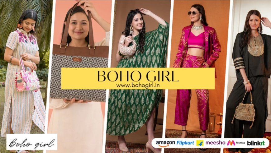 Boho Girl - Best Handcrafted Bags for Women Reimagined | How this brand is Shaping a New Era of Designer Bags & Dresses for women